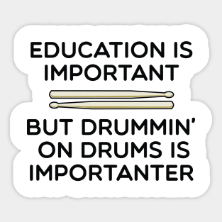 Drums Are Importanter Sticker